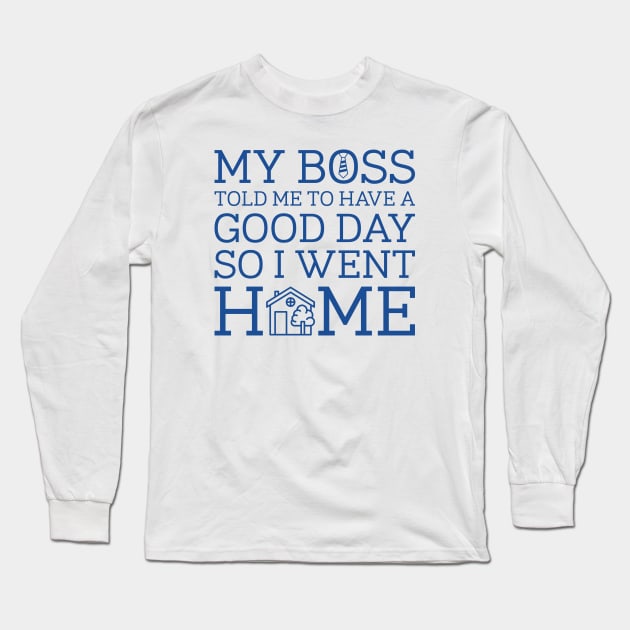 Have A Good Day Long Sleeve T-Shirt by LuckyFoxDesigns